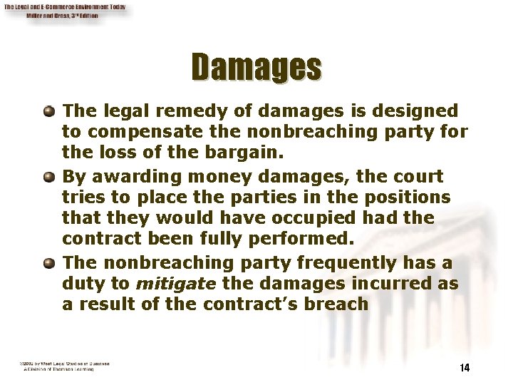 Damages The legal remedy of damages is designed to compensate the nonbreaching party for