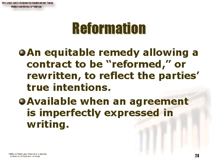 Reformation An equitable remedy allowing a contract to be “reformed, ” or rewritten, to