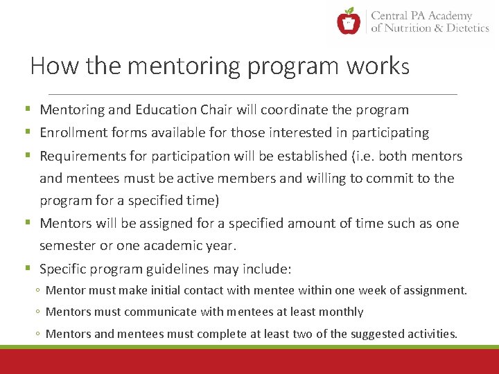 How the mentoring program works § Mentoring and Education Chair will coordinate the program