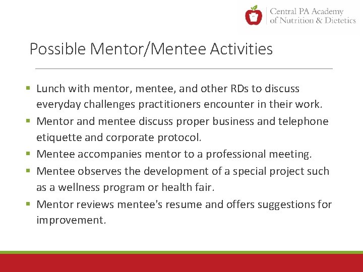 Possible Mentor/Mentee Activities § Lunch with mentor, mentee, and other RDs to discuss everyday