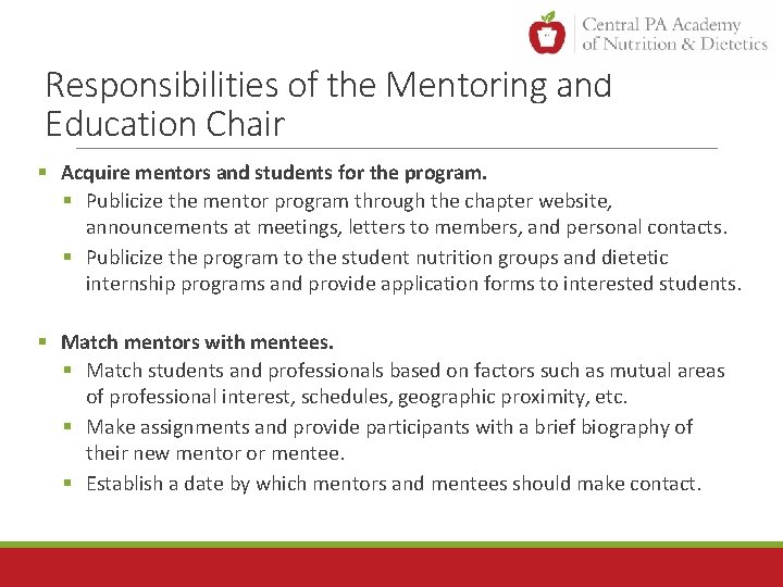 Responsibilities of the Mentoring and Education Chair § Acquire mentors and students for the