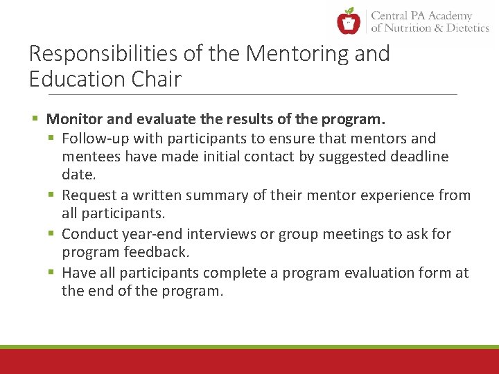 Responsibilities of the Mentoring and Education Chair § Monitor and evaluate the results of