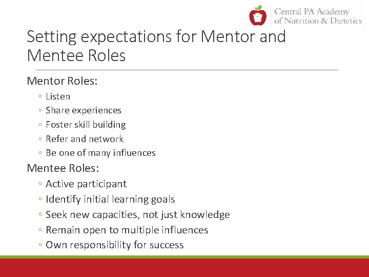 Setting expectations for Mentor and Mentee Roles Mentor Roles: ◦ ◦ ◦ Listen Share