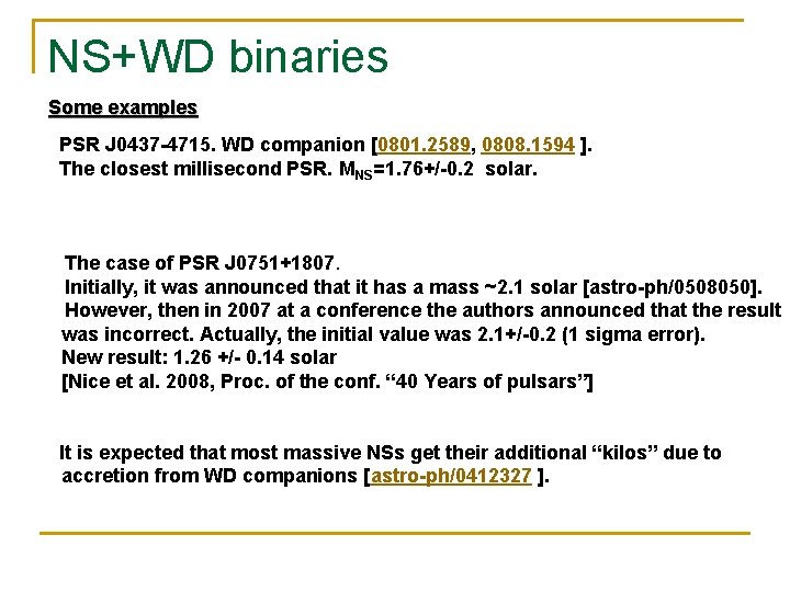 NS+WD binaries Some examples PSR J 0437 -4715. WD companion [0801. 2589, 0808. 1594