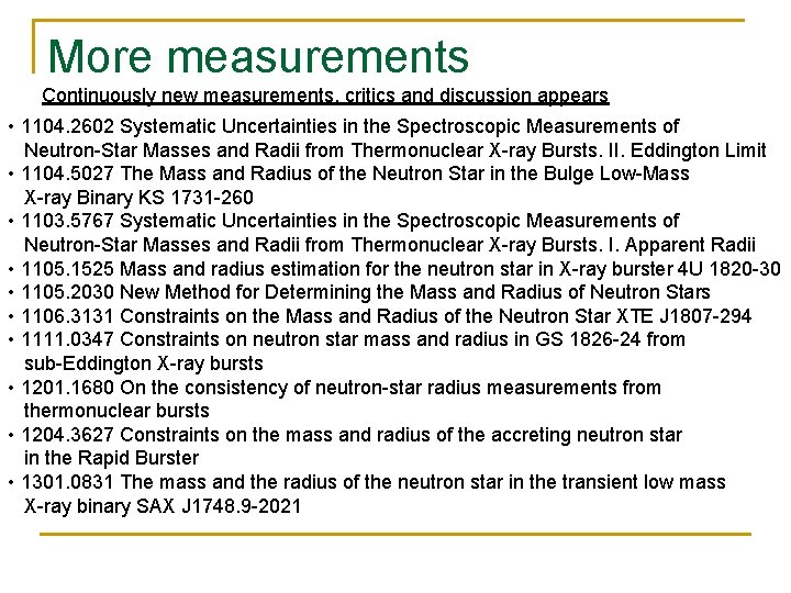 More measurements Continuously new measurements, critics and discussion appears • 1104. 2602 Systematic Uncertainties