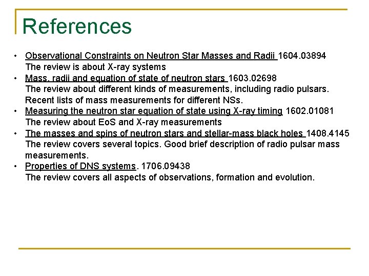 References • Observational Constraints on Neutron Star Masses and Radii 1604. 03894 The review