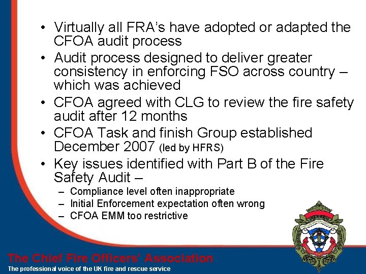  • Virtually all FRA’s have adopted or adapted the CFOA audit process •