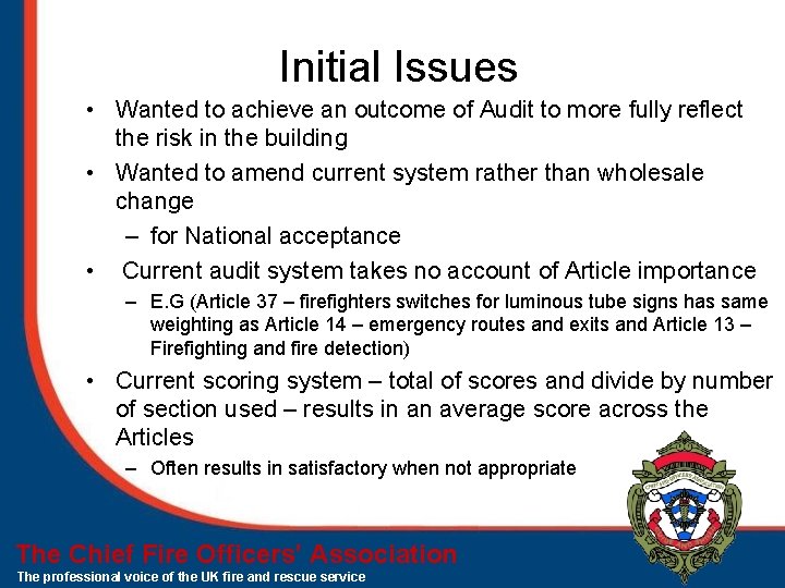 Initial Issues • Wanted to achieve an outcome of Audit to more fully reflect