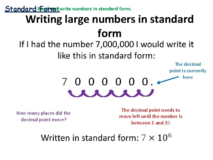 and write numbers in standard form. Standard Read Form: • Writing large numbers in