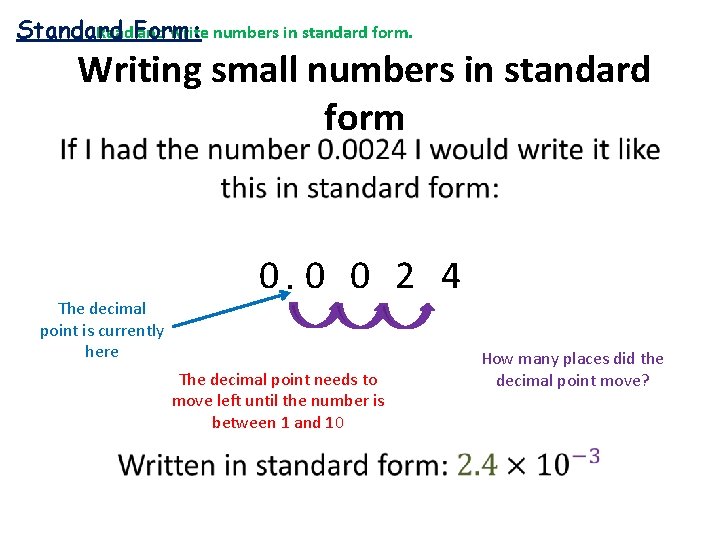 Read. Form: and write numbers in standard form. Standard Writing small numbers in standard