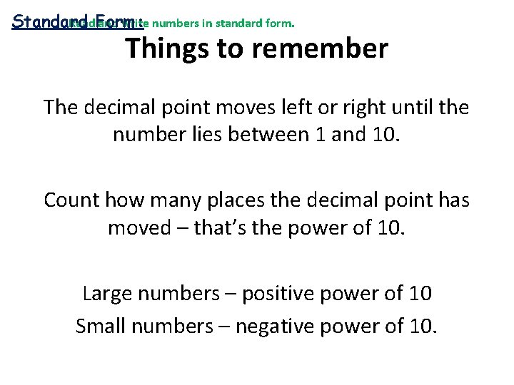 Read. Form: and write numbers in standard form. Standard Things to remember The decimal