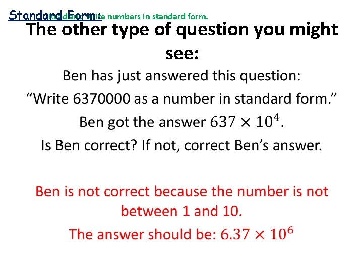 Read. Form: and write numbers in standard form. Standard The other type of question