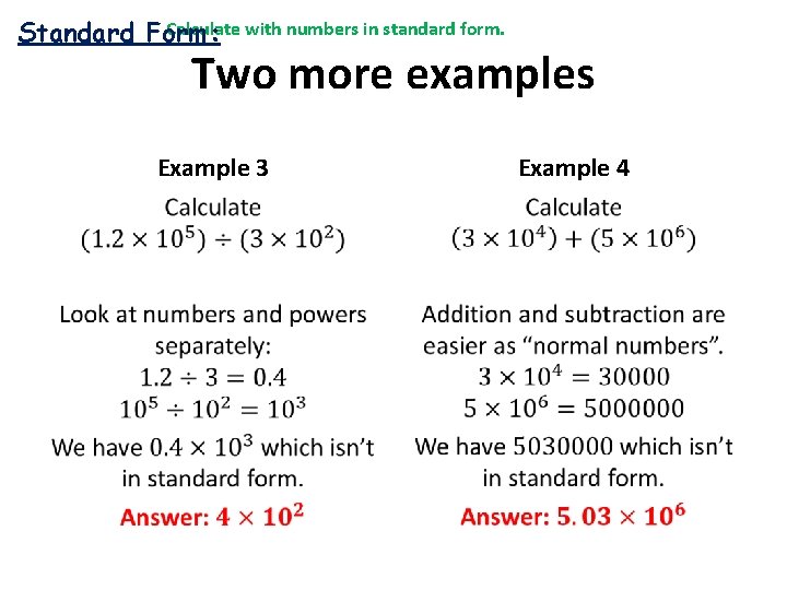 Calculate with numbers in standard form. Standard Form: Two more examples Example 3 •