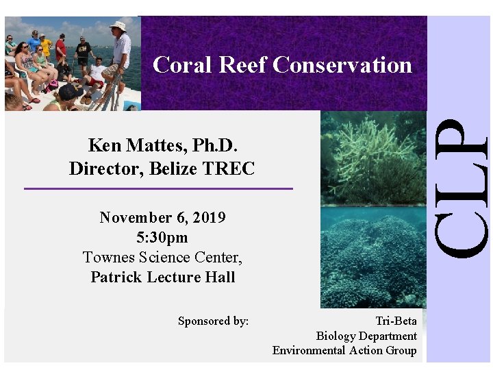Ken Mattes, Ph. D. Director, Belize TREC November 6, 2019 5: 30 pm Townes