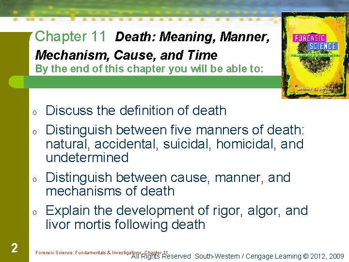 Chapter 11 Death: Meaning, Manner, Mechanism, Cause, and Time By the end of this