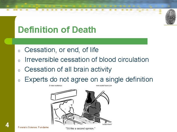 Definition of Death o o 4 Cessation, or end, of life Irreversible cessation of