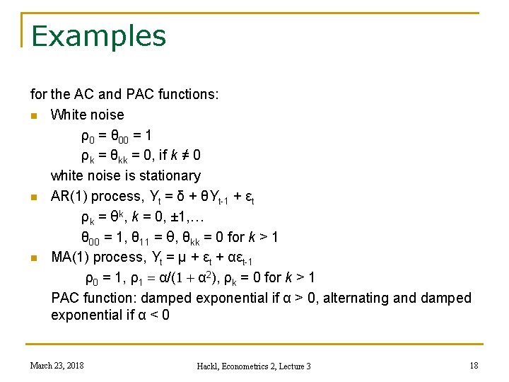 Examples for the AC and PAC functions: n White noise ρ0 = θ 00