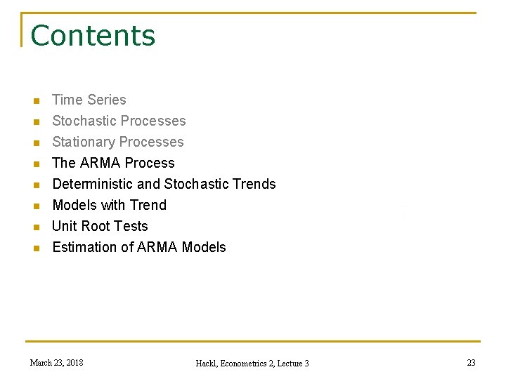 Contents n n n n Time Series Stochastic Processes Stationary Processes The ARMA Process