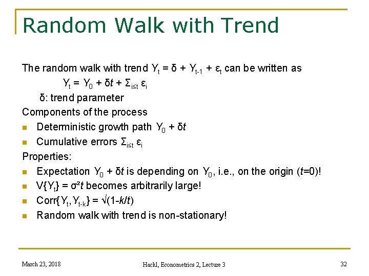 Random Walk with Trend The random walk with trend Yt = δ + Yt-1