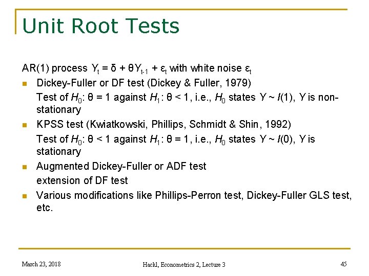 Unit Root Tests AR(1) process Yt = δ + θYt-1 + εt with white