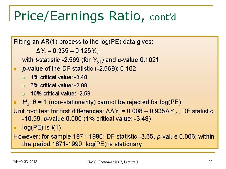 Price/Earnings Ratio, cont’d Fitting an AR(1) process to the log(PE) data gives: ΔYt =