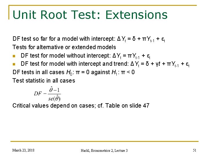Unit Root Test: Extensions DF test so far for a model with intercept: ΔYt