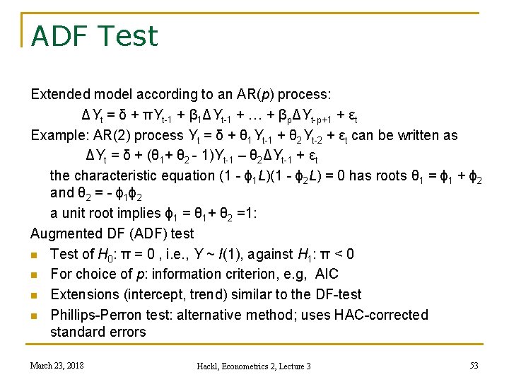 ADF Test Extended model according to an AR(p) process: ΔYt = δ + πYt-1
