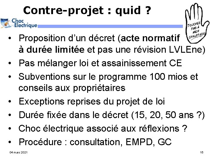 Contre-projet : quid ? • Proposition d’un décret (acte normatif à durée limitée et