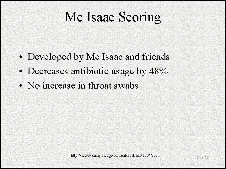 Mc Isaac Scoring • Developed by Mc Isaac and friends • Decreases antibiotic usage