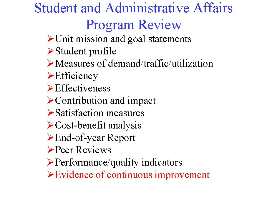 Student and Administrative Affairs Program Review ØUnit mission and goal statements ØStudent profile ØMeasures