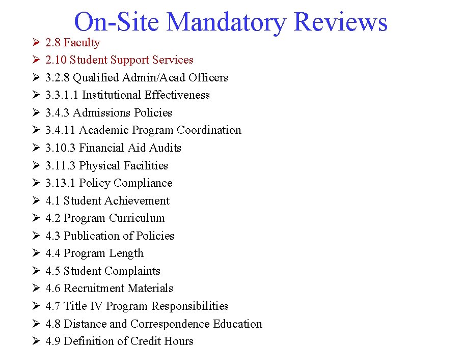 Ø Ø Ø Ø Ø On-Site Mandatory Reviews 2. 8 Faculty 2. 10 Student