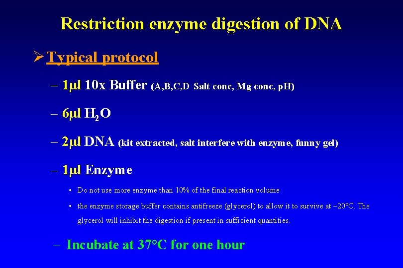 Restriction enzyme digestion of DNA Ø Typical protocol – 1µl 10 x Buffer (A,