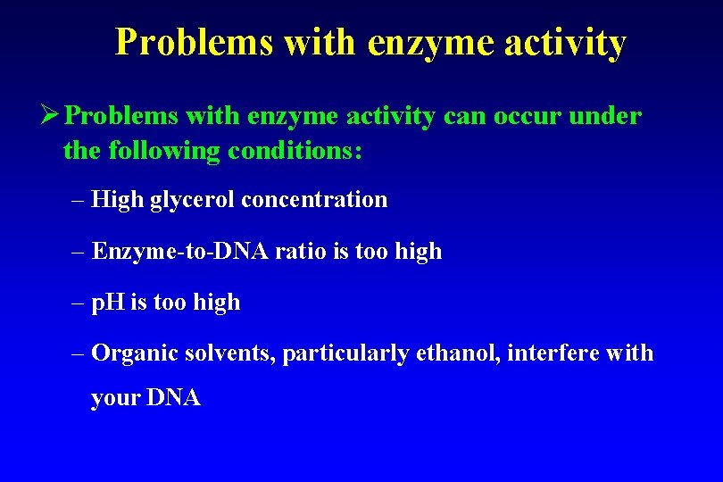 Problems with enzyme activity Ø Problems with enzyme activity can occur under the following
