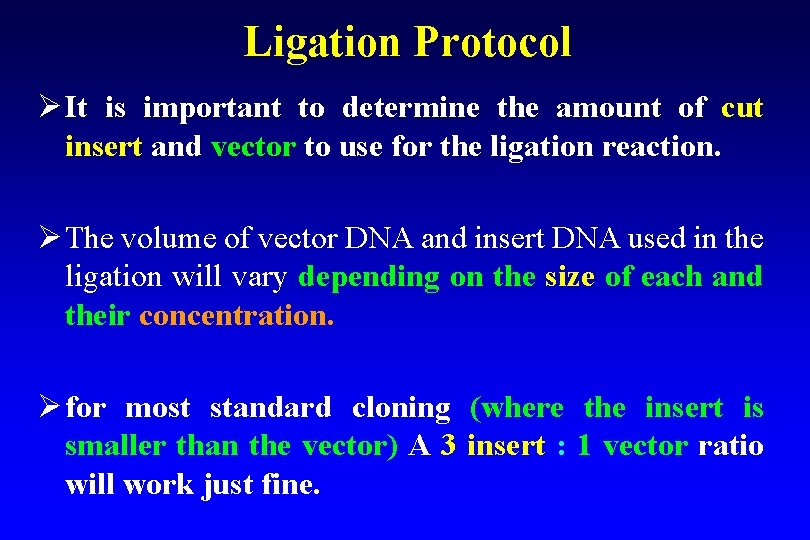 Ligation Protocol Ø It is important to determine the amount of cut insert and