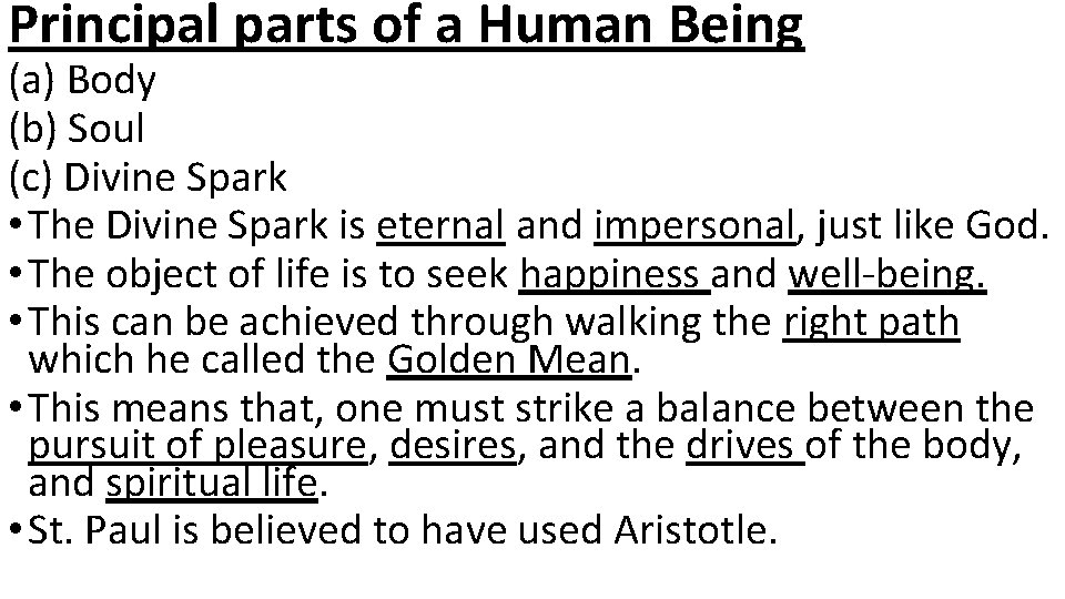 Principal parts of a Human Being (a) Body (b) Soul (c) Divine Spark •
