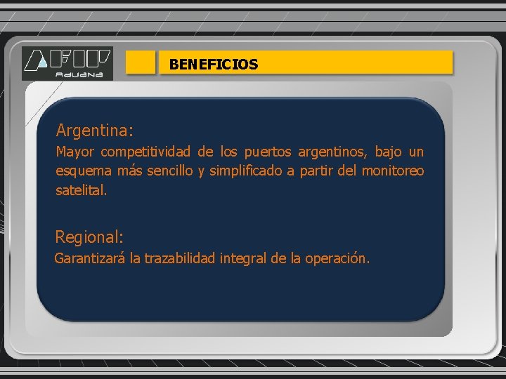 BENEFICIOS Argentina: Mayor competitividad de los puertos argentinos, bajo un esquema más sencillo y