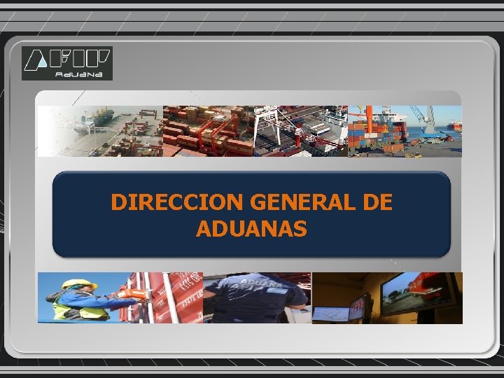 DIRECCION GENERAL DE ADUANAS 