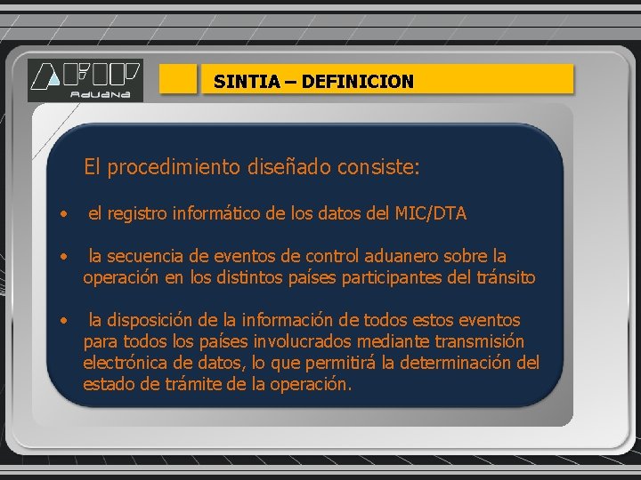 SINTIA – DEFINICION El procedimiento diseñado consiste: • el registro informático de los datos