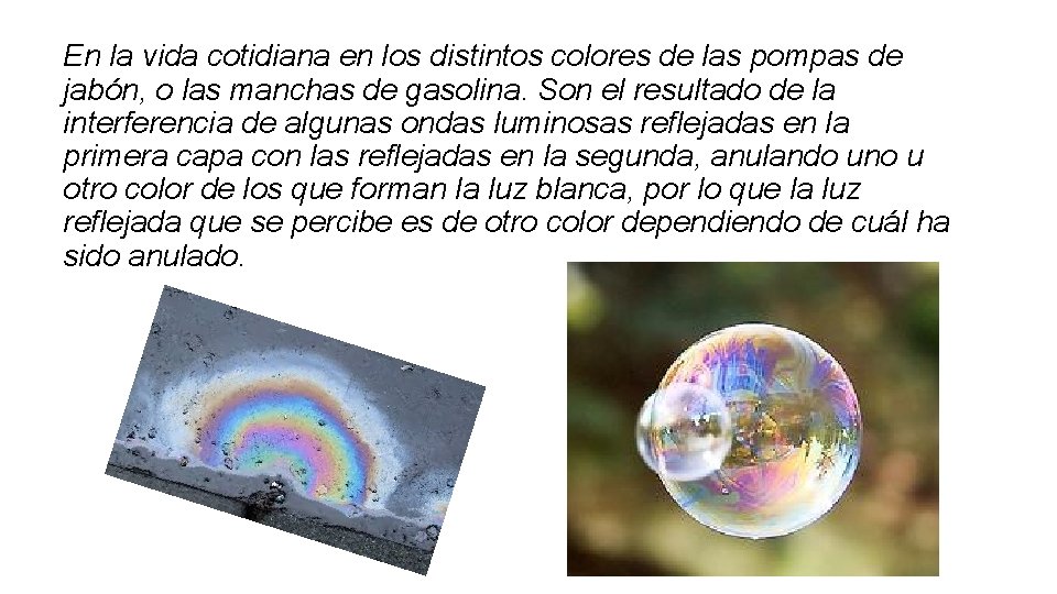 En la vida cotidiana en los distintos colores de las pompas de jabón, o En la vida cotidiana en los distintos colores de las pompas de jabón, o