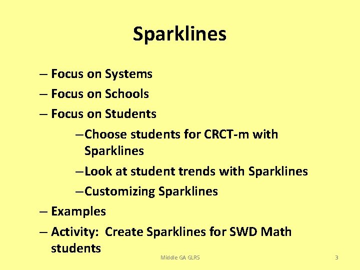 Sparklines – Focus on Systems – Focus on Schools – Focus on Students –