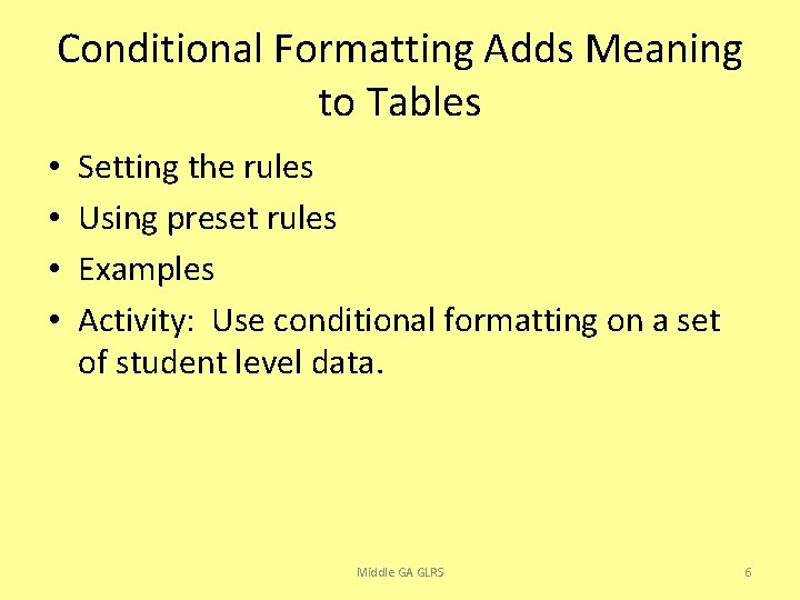 Conditional Formatting Adds Meaning to Tables • • Setting the rules Using preset rules
