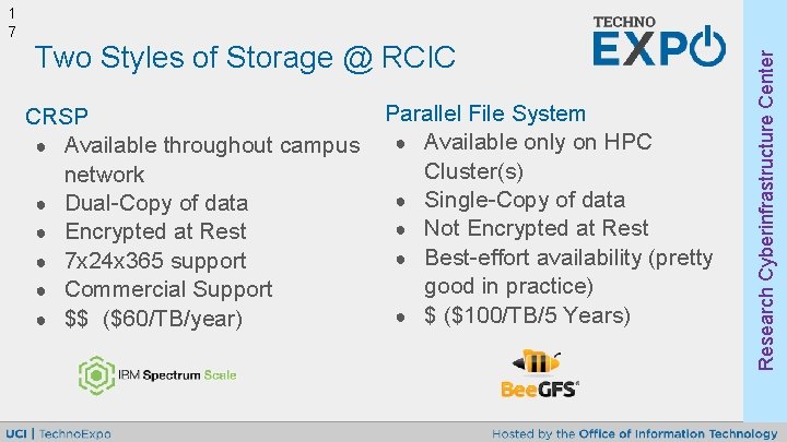 Two Styles of Storage @ RCIC CRSP ● Available throughout campus network ● Dual-Copy