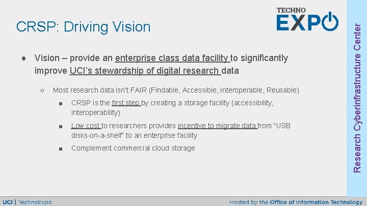 ● Vision – provide an enterprise class data facility to significantly improve UCI’s stewardship
