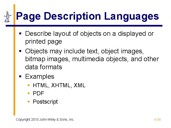 Page Description Languages § Describe layout of objects on a displayed or printed page