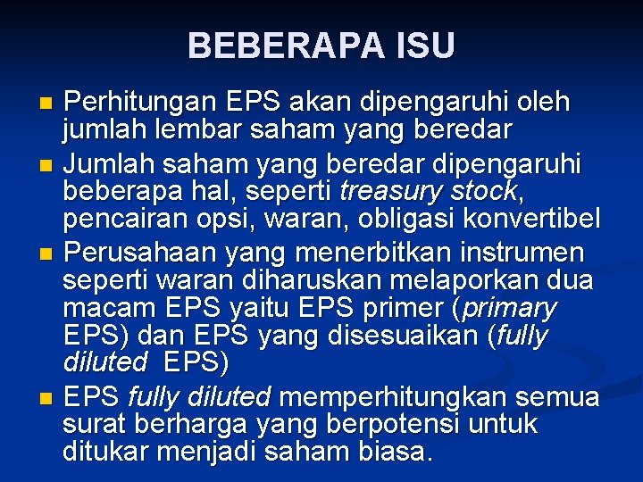 BEBERAPA ISU Perhitungan EPS akan dipengaruhi oleh jumlah lembar saham yang beredar n Jumlah