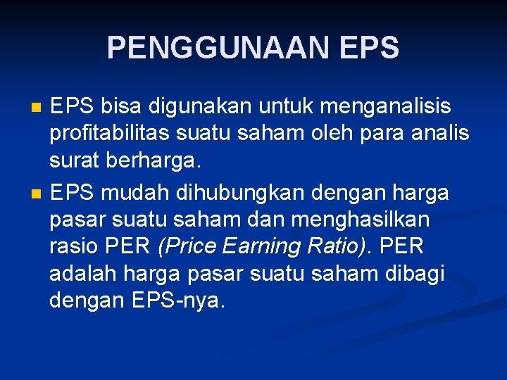 PENGGUNAAN EPS bisa digunakan untuk menganalisis profitabilitas suatu saham oleh para analis surat berharga.