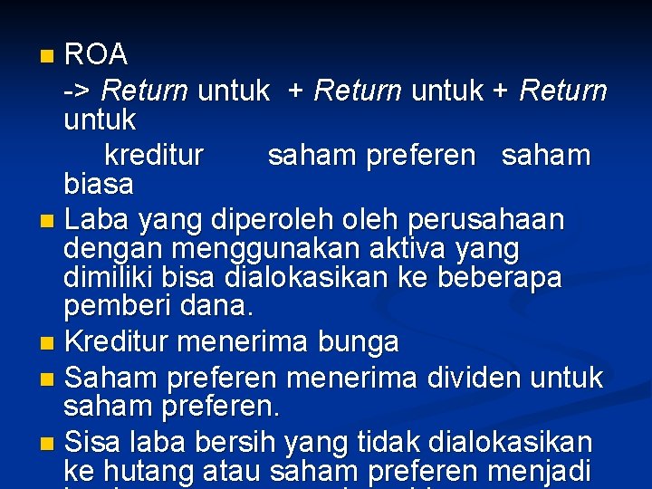 ROA -> Return untuk + Return untuk kreditur saham preferen saham biasa n Laba