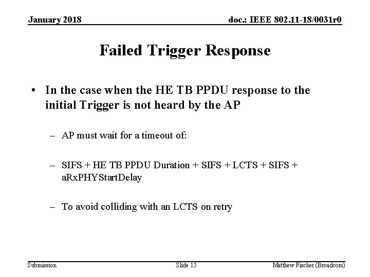 January 2018 doc. : IEEE 802. 11 -18/0031 r 0 Failed Trigger Response •