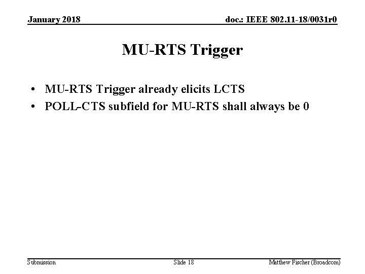 January 2018 doc. : IEEE 802. 11 -18/0031 r 0 MU-RTS Trigger • MU-RTS