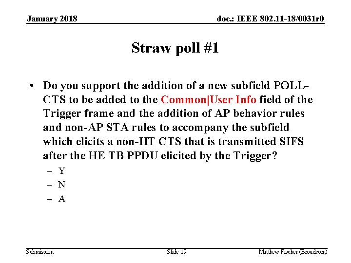 January 2018 doc. : IEEE 802. 11 -18/0031 r 0 Straw poll #1 •